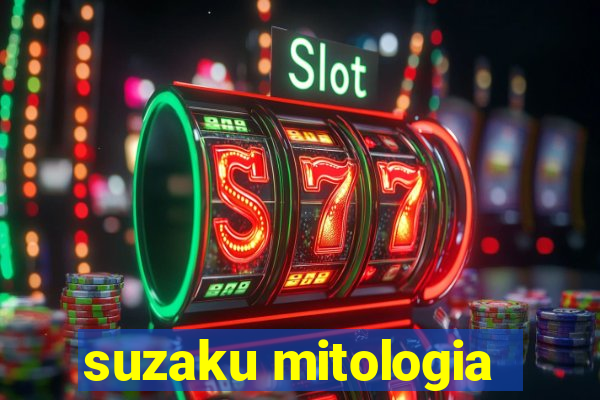 suzaku mitologia